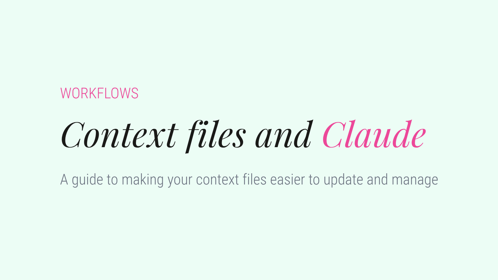 Make your AI context files easier to update and manage (Part I)