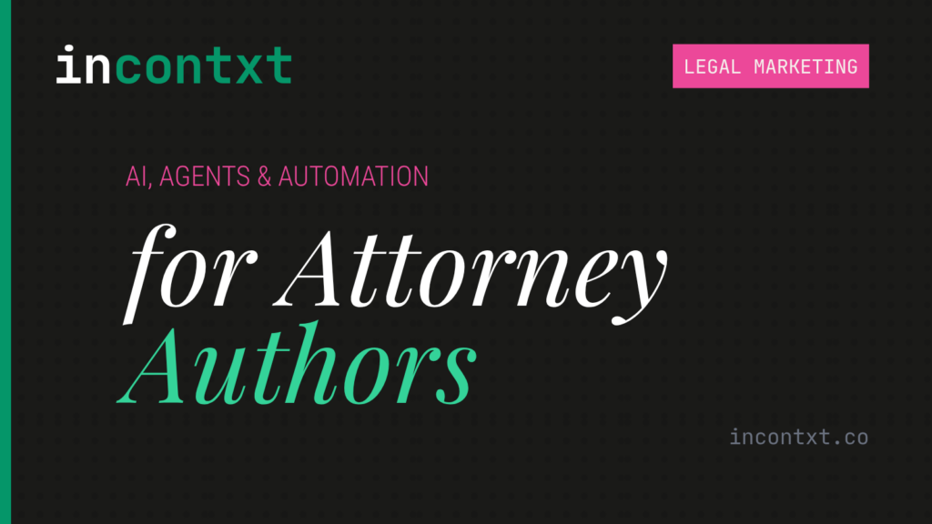 Company banner for inconxt with dark dotted background, left green edge, logo, pink 'Legal Marketing' badge, and headline 'AI, Agents & Automation' with 'for Attorneys Authors' in large script.