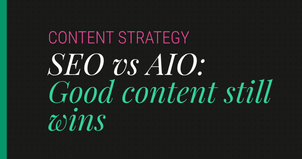Slide title: CONTENT STRATEGY; 'SEO vs AI: Good content still wins' on a dark dotted background with a green left border.